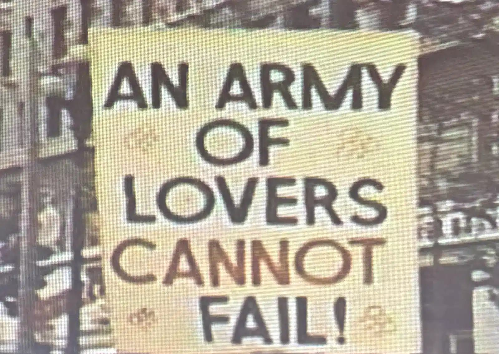 AN ARMY OF LOVERS CANNOT FAIL